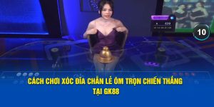 Hướng dẫn cách chơi xóc đĩa dễ dàng thắng lớn tại nhà cái GK88