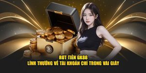 Hướng dẫn chi tiết rút tiền GK88 an toàn nhanh chóng tiện lợi